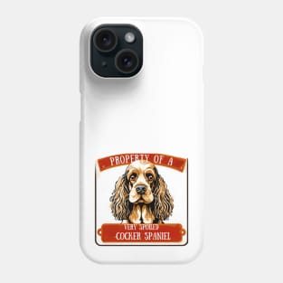 Property of a Very Spoiled Cocker Spaniel Phone Case