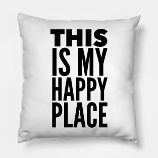 This Is My Happy Place Pillow