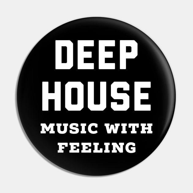 Deep House Music With Feeling Pin by Taffia Tee's