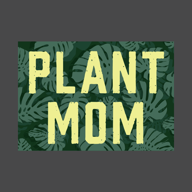 Plant Mom by Sharayah