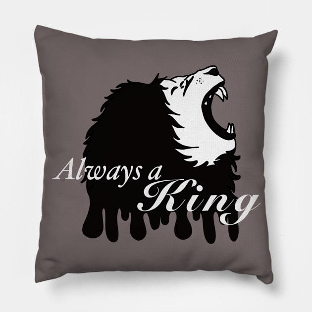 Always a king Pillow by TheArtOfDannyC