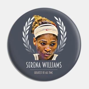 Serena Williams - Greatest Of All Time Pin