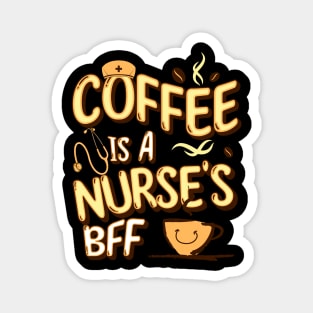 Coffee is a nurse's BFF Magnet