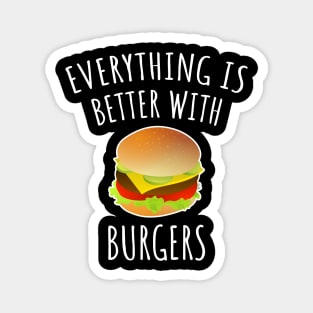 Everything is better with burgers Magnet