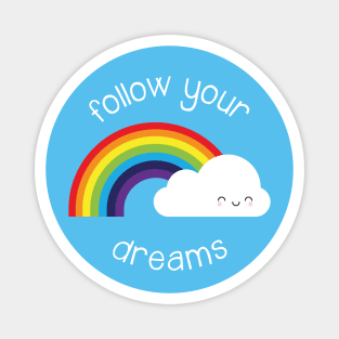 Follow Your Dreams Kawaii Rainbow Magnet