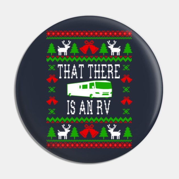 That There Is An Rv Christmas Vacation Quote Christmas Vacation Pin Teepublic
