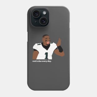 Rent is due every day. Jalen Hurts - Philadelphia Eagles Phone Case