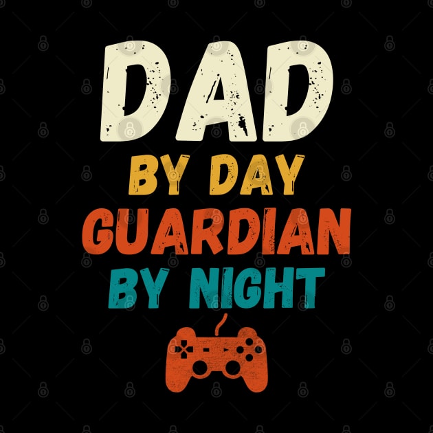 Dad By Day Guardian By Night by DragonTees