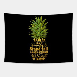 For Men Women Teacher Teach Like A Pineapple Tapestry