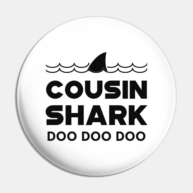 Cousin Shark Doo Doo Doo Pin by KC Happy Shop