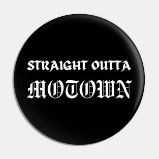 Straight Outta Motown Detroit Michigan Compton Parody Pin