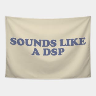 Sounds like a DSP Nurse Humor Nightshift Tapestry