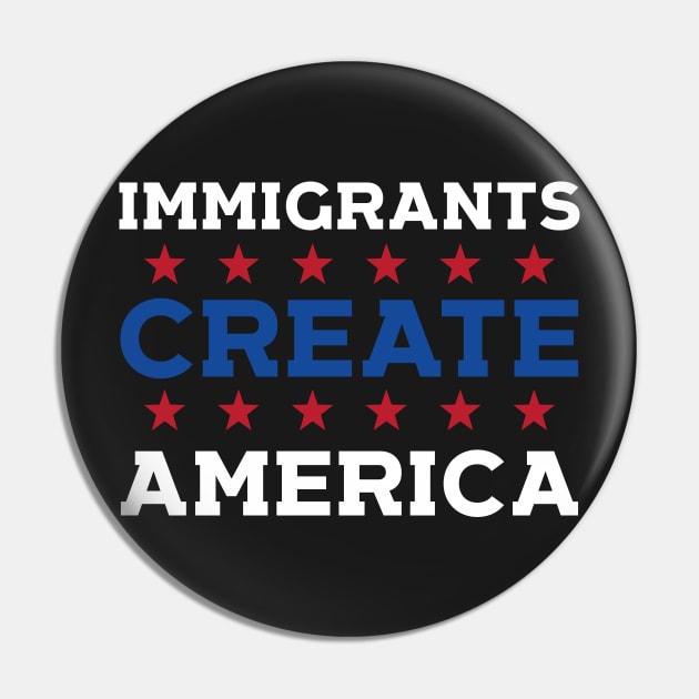 Immigrants Create America Pin by Eugenex