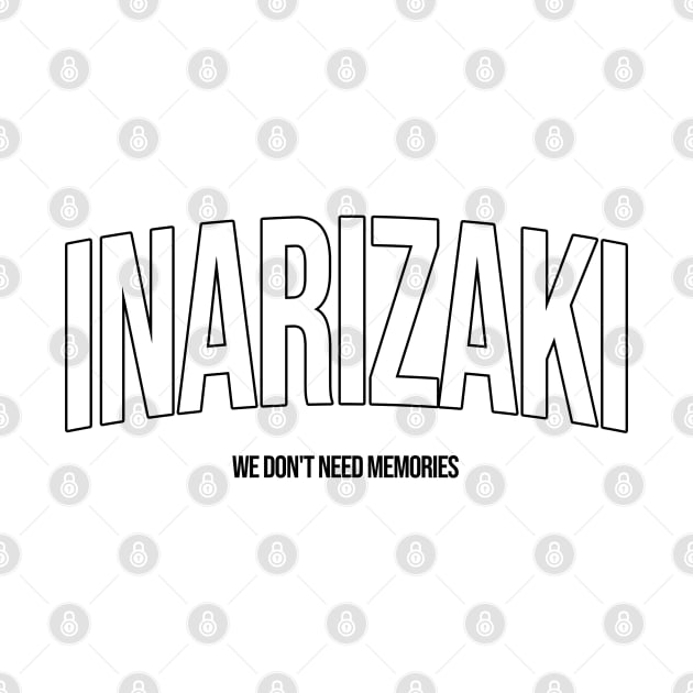 INARIZAKI HIGH 'WE DON'T NEED MEMORY Black by Aspita