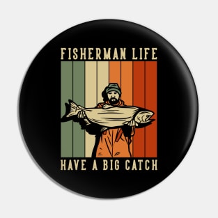 fisherman life have a big catch vintage Pin