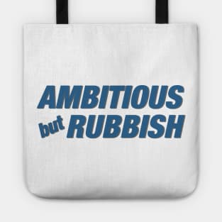 Ambitious but Rubbish Tote