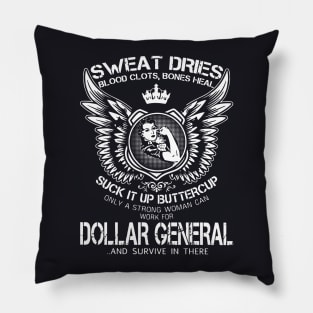 Sweat Dries Blood Clots Bones Heal Suck It Up Buttercup Dollar General And Survive In There Wife Pillow