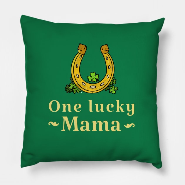 One lucky mama saint patricks day irish design Pillow by thegoldenyears