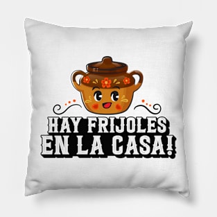 Hay Frijoles en la Casa Pillow