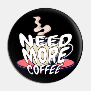 Need more coffee Pin