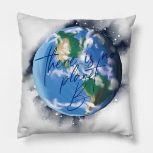 There is no Planet B Pillow