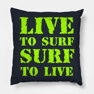 Live to surf, surf to live Pillow