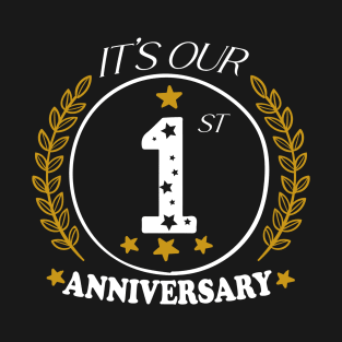 It's Our First Anniversary T-Shirt