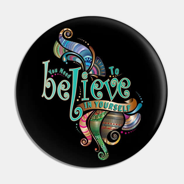 You Need To Believe in Yourself Pin by Nobiya