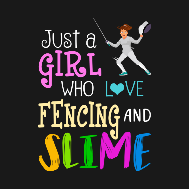 Just A Girl Who Loves Fencing And Slime by martinyualiso