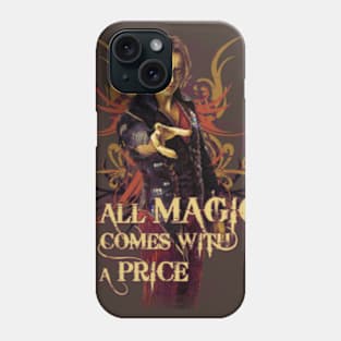 All magic comes with a price Phone Case