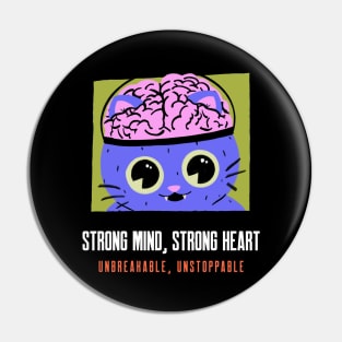 Strong mind, strong heart Pin