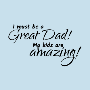 Great Dad! T-Shirt