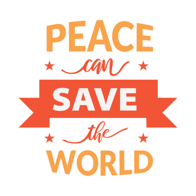 Peace can save the world Shirt by A&P