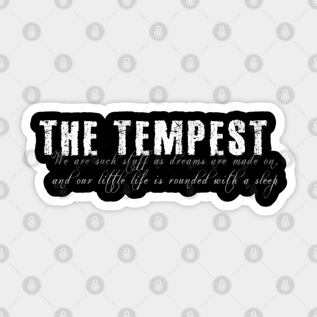 We Are Such Stuff As Dreams Are Made On The Tempest Sticker Teepublic