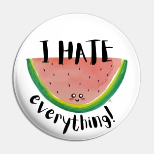 I Hate Everything, Kawaii Watermelon Slice - Sarcastic Cute Hater (white t-shirt) Pin