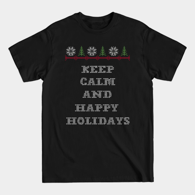Disover Keep Calm and Happy Holidays - Happy Holidays - T-Shirt