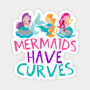 Mermaids Have Curves Magnet