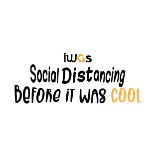 i was social distancing T-Shirt