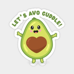 Let's avo cuddle! - cute avocado Magnet