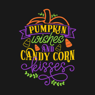 Pumpkin Wishes And Candy Corn Kisses Halloween Party T-Shirt