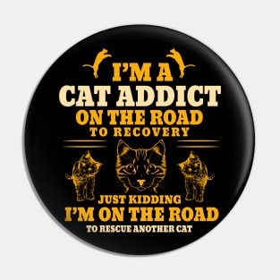 Cat Addicted the road Pin