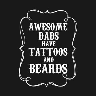 Awesome Dads Have Tattoos And Breads T-Shirt