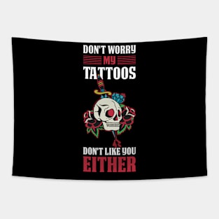 My Tattoos Dont Like You Funny Tattoo Gift Tapestry