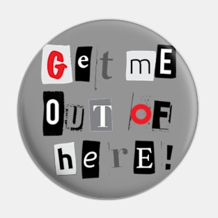 Get me out of here! Pin