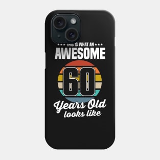 Vintage This Is What An Awesome 60 Years Old Looks Like Phone Case