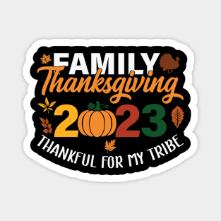 Family Thanksgiving 2023 - Thankful For My Tribe Magnet