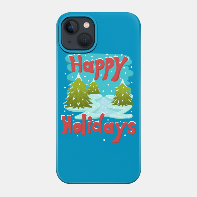 Happy Holidays Christmas Snowy Winter Scene - Happy Holidays - Phone Case