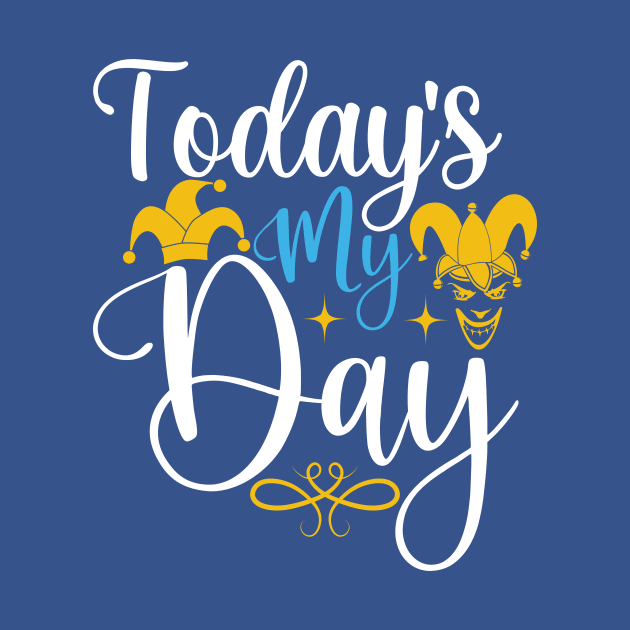 Todays my day by Lifestyle T-shirts