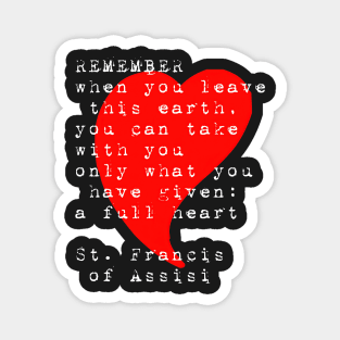 St Francis of Assisi Quote Full Heart Magnet