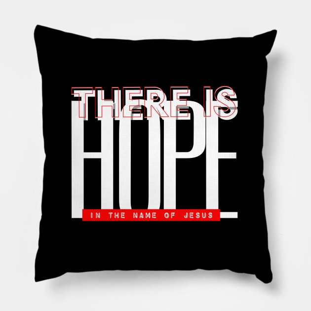 There is hope in the name of Jesus Pillow by PincGeneral